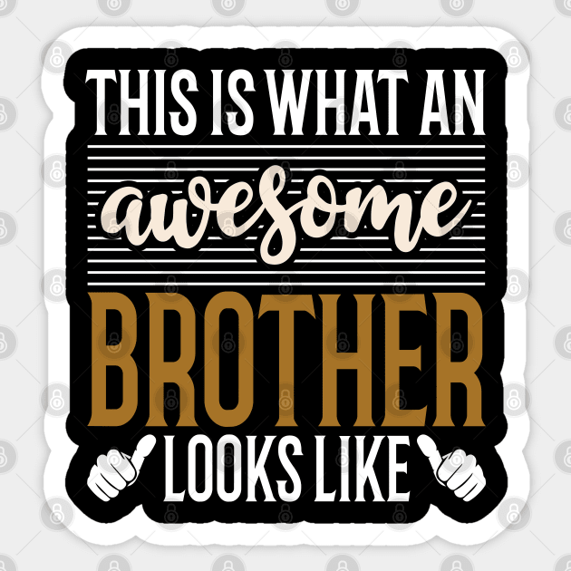 This is What An Awesome Brother Looks Like Sticker by Tesszero